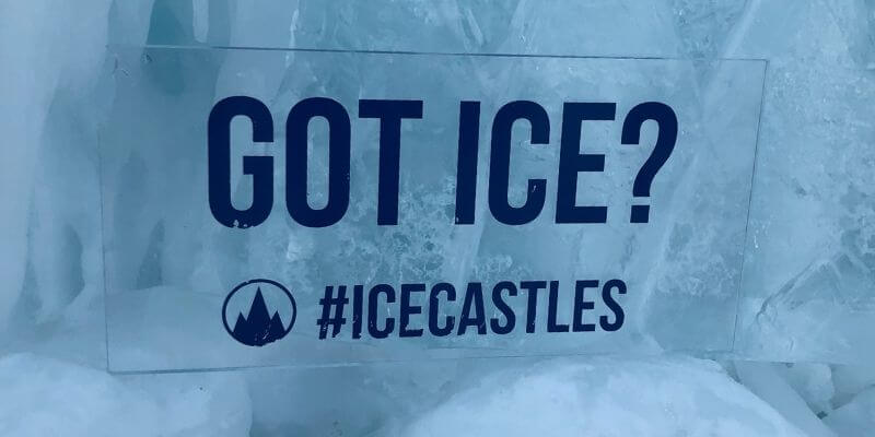 Got Ice Sign at the Ice Castles