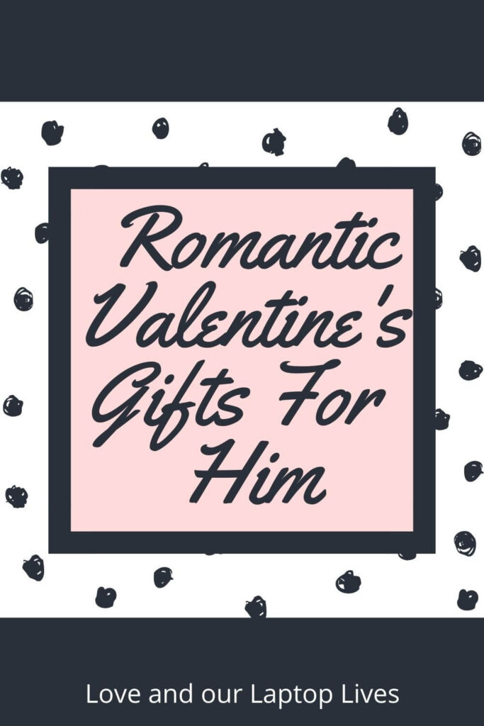 Romantic Valentine's Day gifts for him