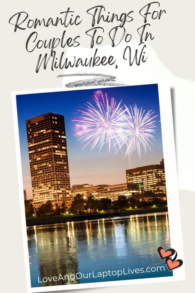 Romantic Things for couples to do in Milwaukee