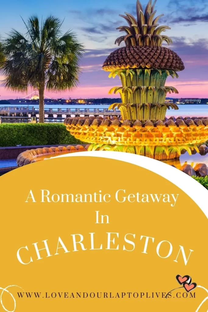 A Romantic Getaway in Charleston South Carolina, a Perfect weekend for two