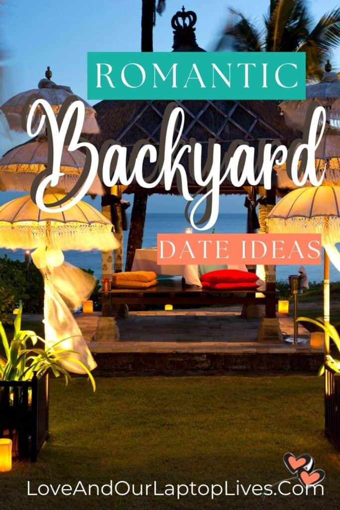 Romantic Backyard Date Ideas ~ Creating Magic In Your Own Backyard
