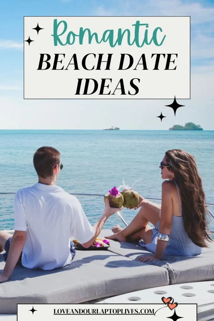 Romantic Beach Date Ideas For Couples Making Memories Together