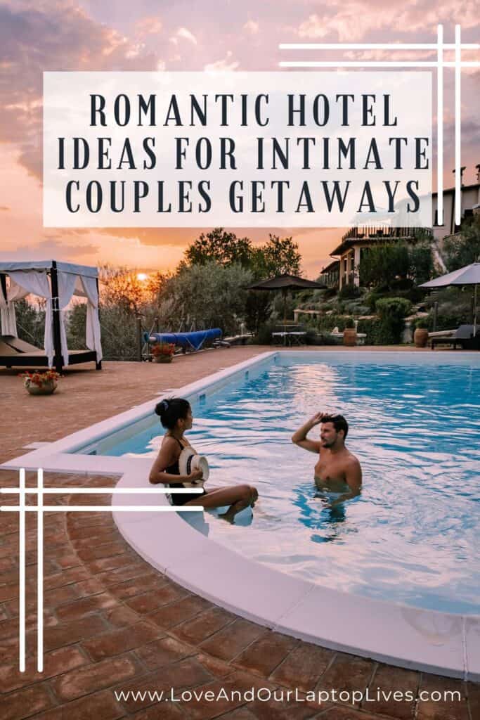 Romantic Hotel Ideas For A Intimate Couples Getaway