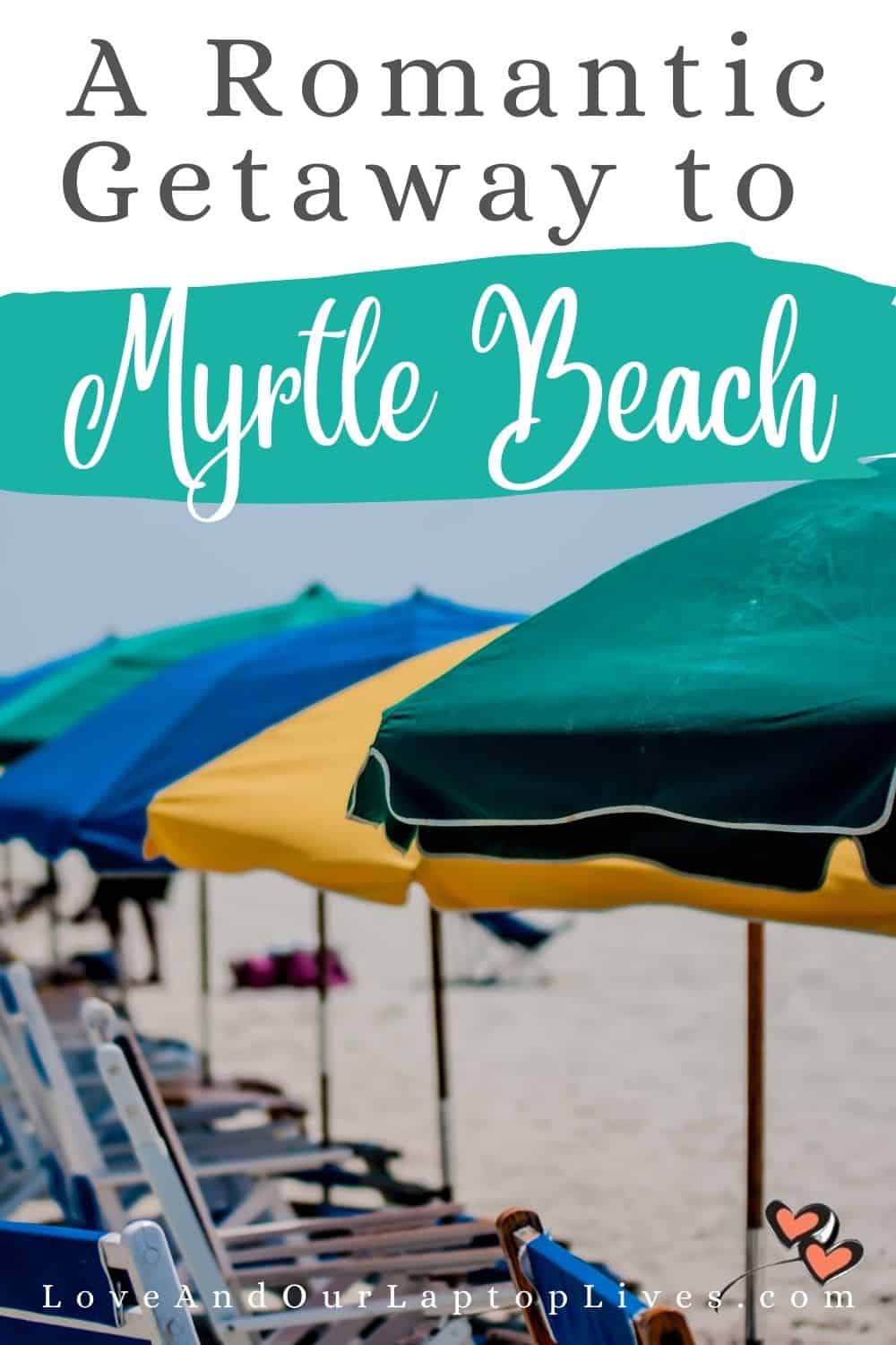 Romantic Getaway In Myrtle Beach, South Carolina For Couples [2024] Love And Traveling