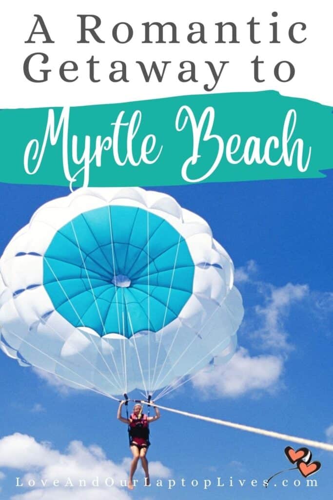 Romantic Getaway to Myrtle Beach South Carolina