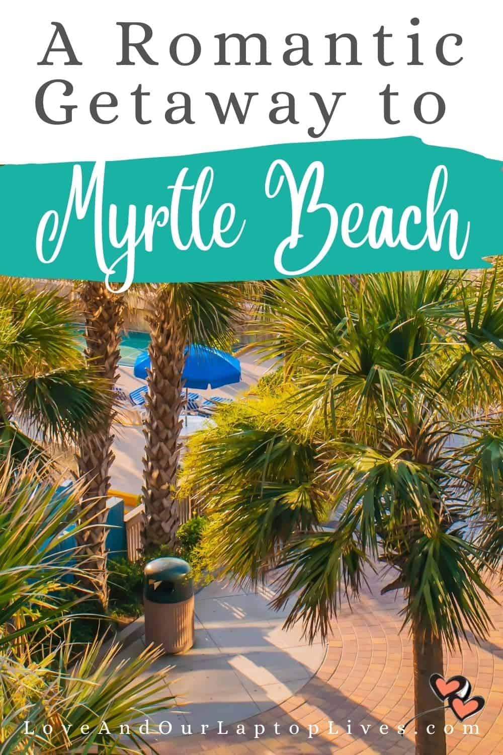 Romantic Getaway In Myrtle Beach, South Carolina For Couples [2024